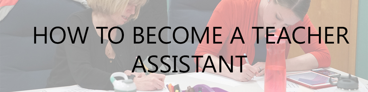 How to become a teacher assistant 